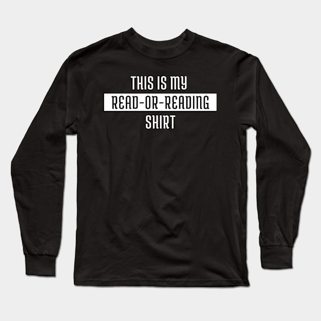 This is my read or reading Long Sleeve T-Shirt by Perfect Spot